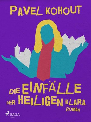 cover image of Die Einfälle der heiligen Klara